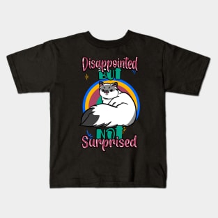 Disappointed but nor surprised cat.. Kids T-Shirt